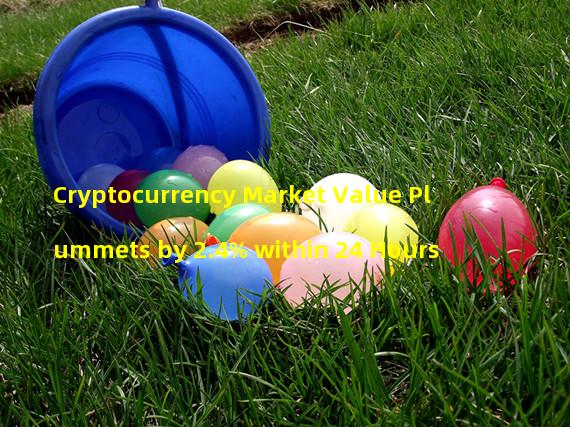 Cryptocurrency Market Value Plummets by 2.4% within 24 Hours