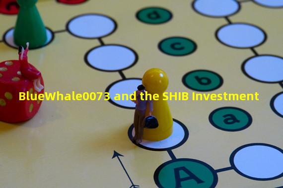 BlueWhale0073 and the SHIB Investment