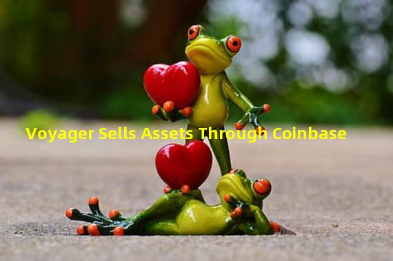 Voyager Sells Assets Through Coinbase