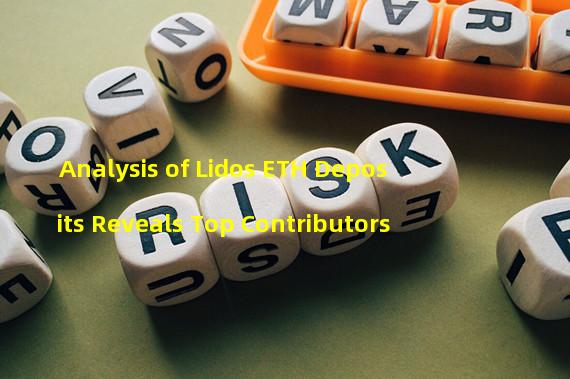 Analysis of Lidos ETH Deposits Reveals Top Contributors