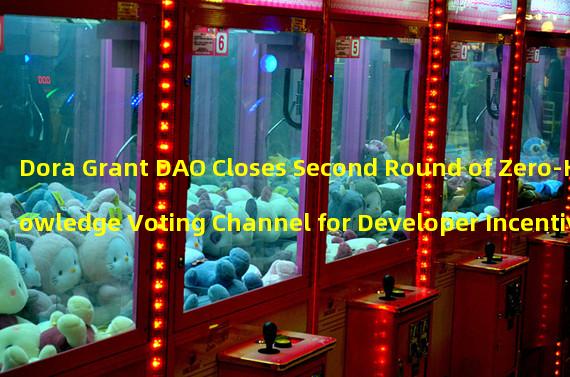 Dora Grant DAO Closes Second Round of Zero-Knowledge Voting Channel for Developer Incentive Platform 