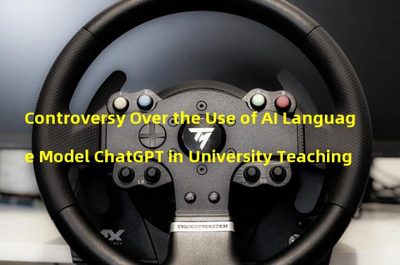 Controversy Over the Use of AI Language Model ChatGPT in University Teaching 