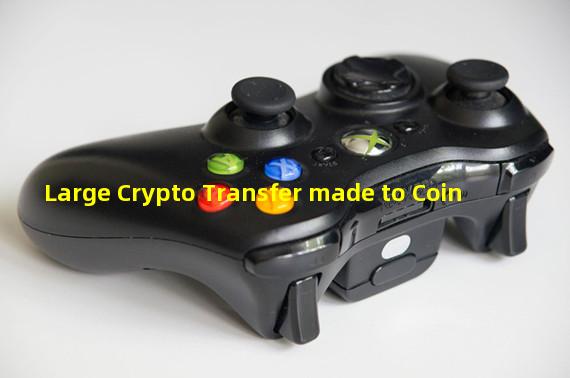 Large Crypto Transfer made to Coin