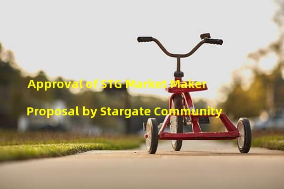 Approval of STG Market Maker Proposal by Stargate Community