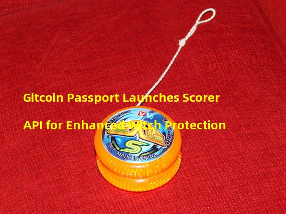 Gitcoin Passport Launches Scorer API for Enhanced Witch Protection