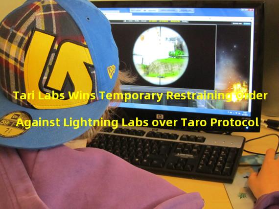 Tari Labs Wins Temporary Restraining Order Against Lightning Labs over Taro Protocol