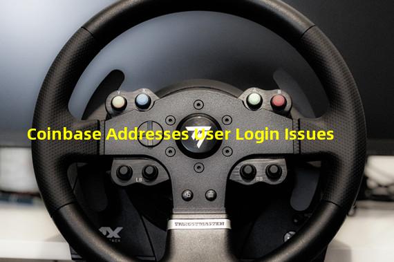 Coinbase Addresses User Login Issues