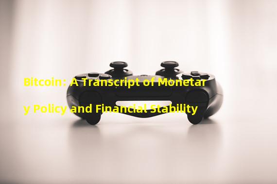 Bitcoin: A Transcript of Monetary Policy and Financial Stability