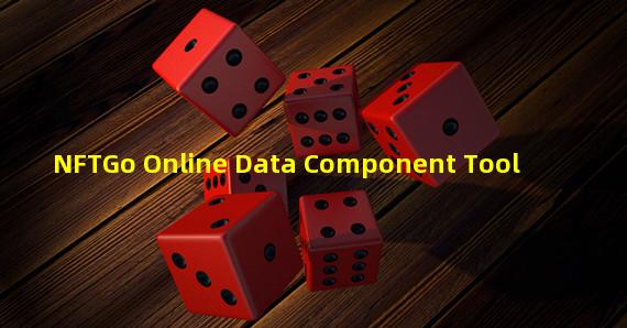NFTGo Online Data Component Tool