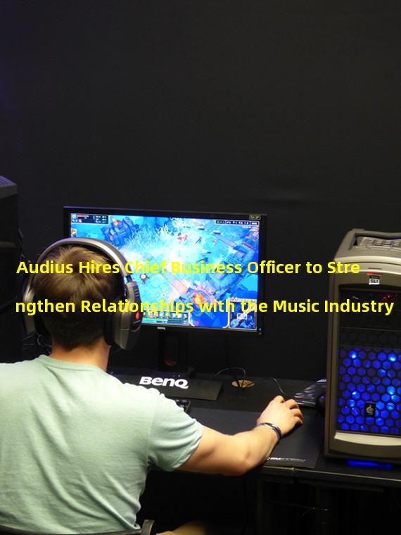 Audius Hires Chief Business Officer to Strengthen Relationships with the Music Industry