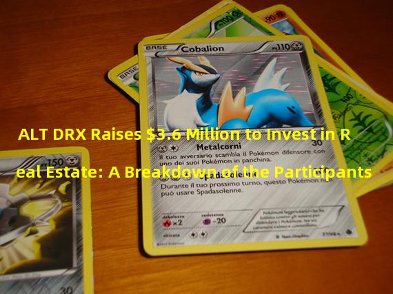 ALT DRX Raises $3.6 Million to Invest in Real Estate: A Breakdown of the Participants