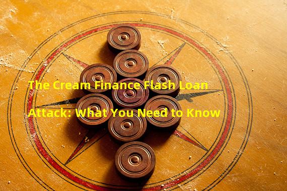 The Cream Finance Flash Loan Attack: What You Need to Know