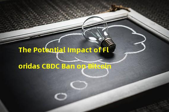 The Potential Impact of Floridas CBDC Ban on Bitcoin