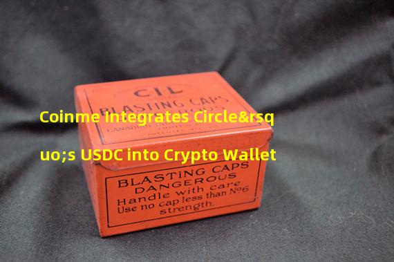 Coinme Integrates Circle’s USDC into Crypto Wallet