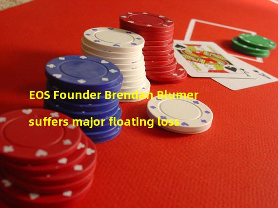 EOS Founder Brendan Blumer suffers major floating loss