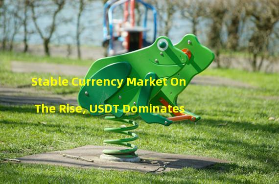 Stable Currency Market On The Rise, USDT Dominates