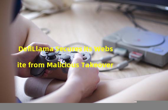 DefiLlama Secures its Website from Malicious Takeover 