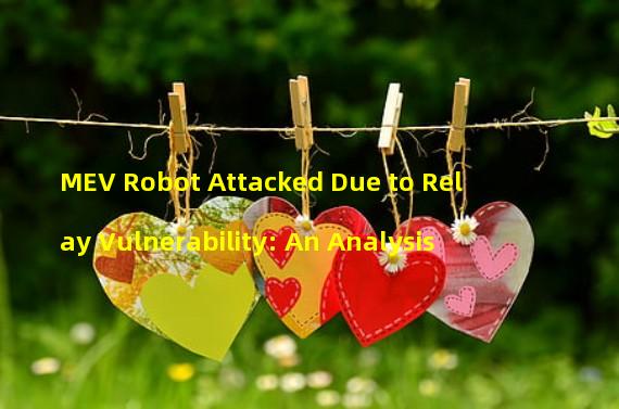 MEV Robot Attacked Due to Relay Vulnerability: An Analysis