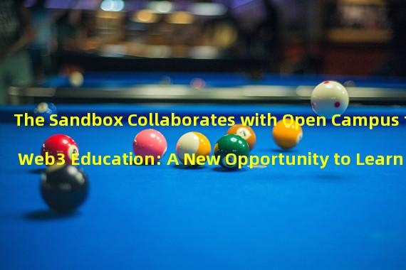 The Sandbox Collaborates with Open Campus for Web3 Education: A New Opportunity to Learn and Earn