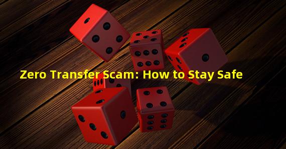 Zero Transfer Scam: How to Stay Safe