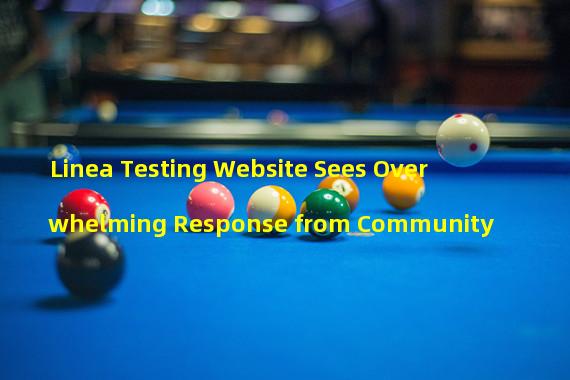 Linea Testing Website Sees Overwhelming Response from Community