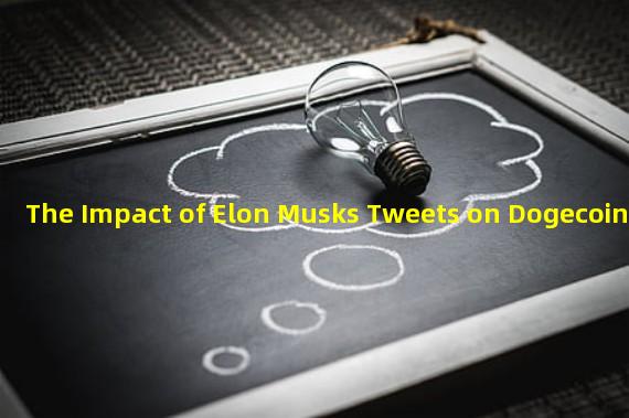 The Impact of Elon Musks Tweets on Dogecoin