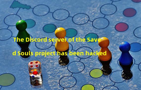 The Discord server of the Saved Souls project has been hacked