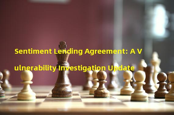 Sentiment Lending Agreement: A Vulnerability Investigation Update