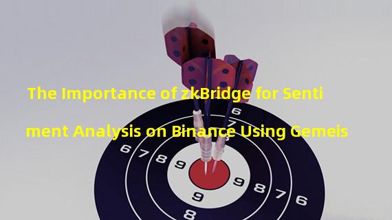 The Importance of zkBridge for Sentiment Analysis on Binance Using Gemeis