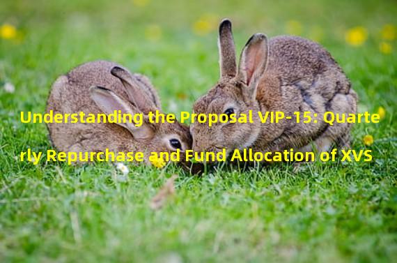 Understanding the Proposal VIP-15: Quarterly Repurchase and Fund Allocation of XVS