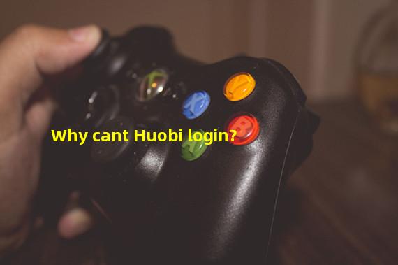 Why cant Huobi login?