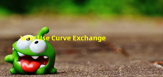 Why Use Curve Exchange